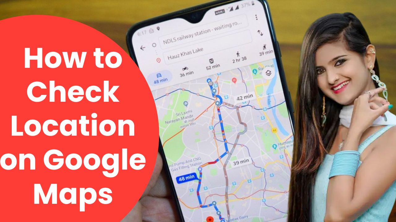 How to Check Location on Google Maps
