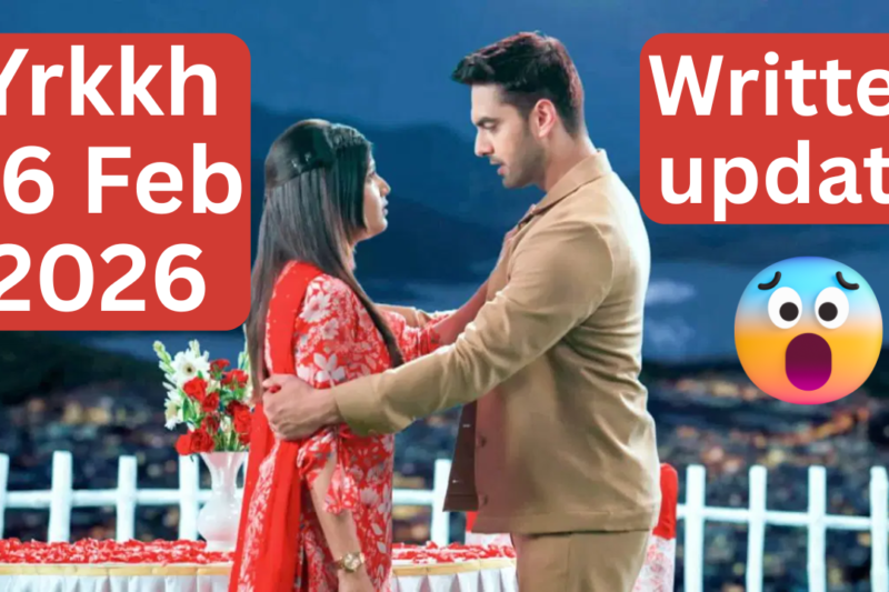 Yrkkh 26 Feb 2026 Written Update Hindi