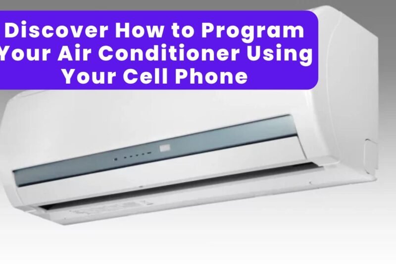 Want to Save Energy? Discover How to Program Your Air Conditioner Using Your Cell Phone